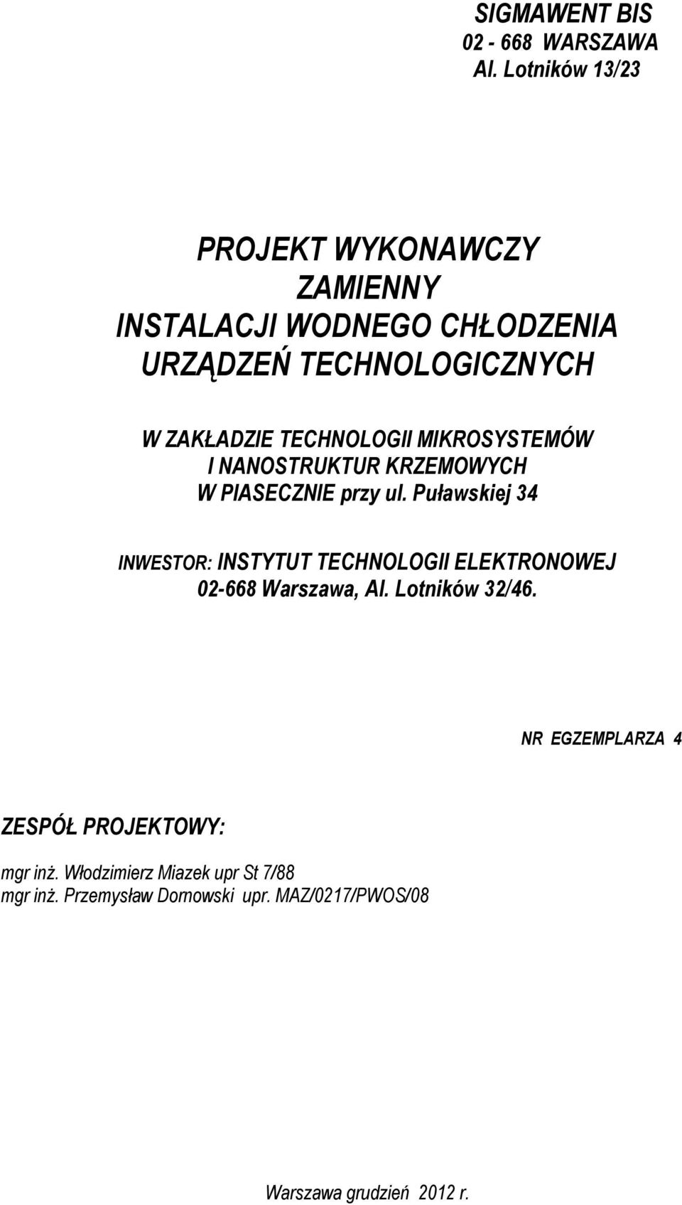 TECHNOLOGII MIKROSYSTEMÓW I NANOSTRUKTUR KRZEMOWYCH W PIASECZNIE przy ul.