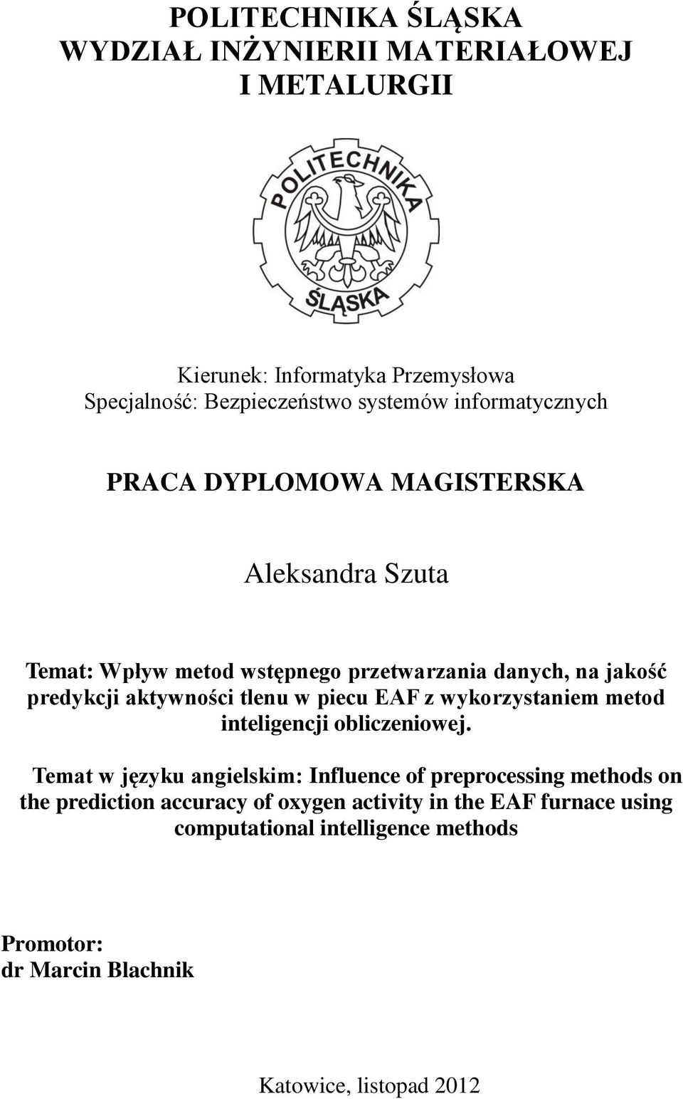 aktywności tlenu w piecu EAF z wykorzystaniem metod inteligencji obliczeniowej.
