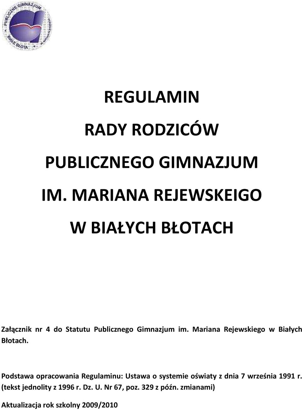 Mariana Rejewskiego w Białych Błotach.