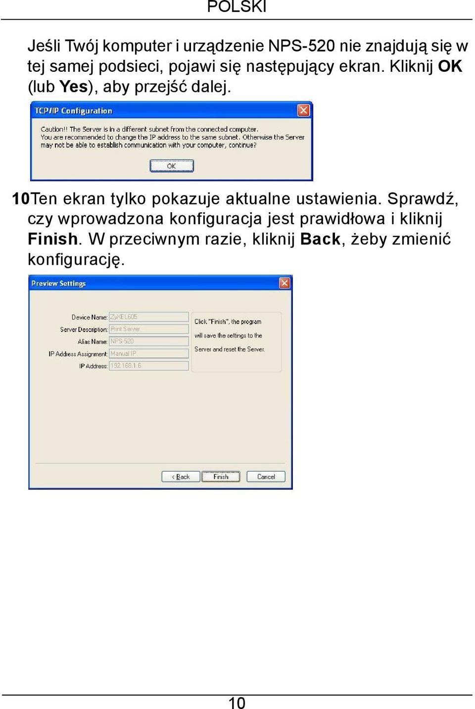 10Ten ekran tylko pokazuje aktualne ustawienia.