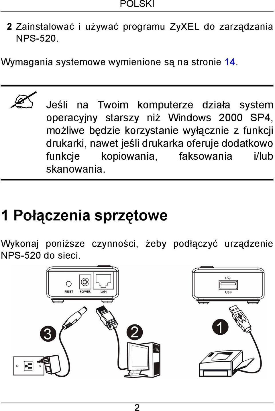 Jeśli na Twoim komputerze działa system operacyjny starszy niż Windows 2000 SP4, możliwe będzie korzystanie