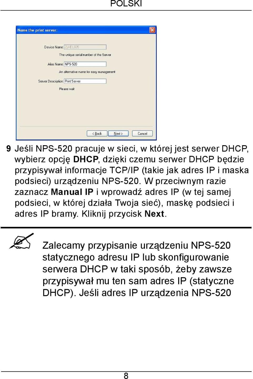 W przeciwnym razie zaznacz Manual IP i wprowadź adres IP (w tej samej podsieci, w której działa Twoja sieć), maskę podsieci i adres IP bramy.