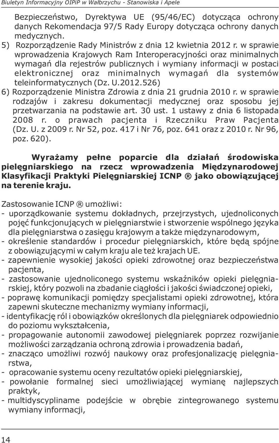 w sprawie wprowadzenia Krajowych Ram Interoperacyjności oraz minimalnych wymagań dla rejestrów publicznych i wymiany informacji w postaci elektronicznej oraz minimalnych wymagań dla systemów