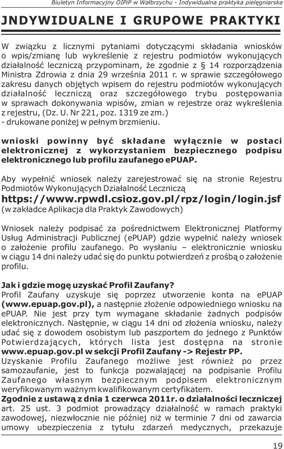 w sprawie szczegółowego zakresu danych objętych wpisem do rejestru podmiotów wykonujących działalność leczniczą oraz szczegółowego trybu postępowania w sprawach dokonywania wpisów, zmian w rejestrze