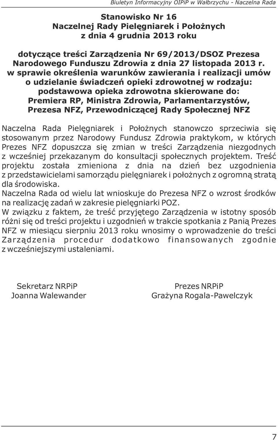 w sprawie określenia warunków zawierania i realizacji umów o udzielanie świadczeń opieki zdrowotnej w rodzaju: podstawowa opieka zdrowotna skierowane do: Premiera RP, Ministra Zdrowia,