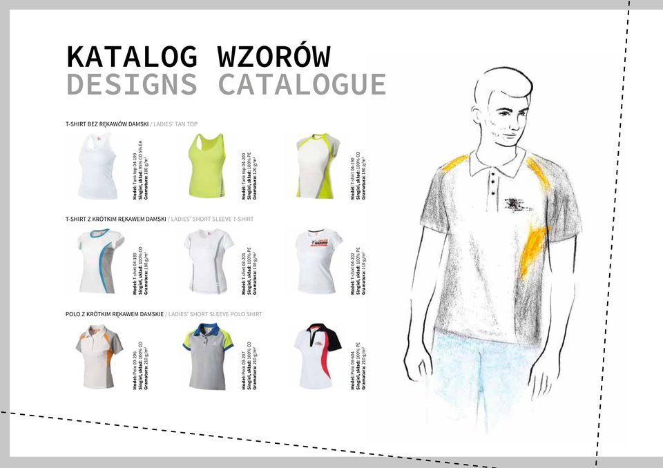 Polo 09-207 Gramatura: 210 g/m 2 Model: Polo 09-604 Singiel, skład: 100% PE Gramatura: 210 g/m 2 Model: T-shirt 04-201 Singiel, skład: 100% PE Gramatura: 130 g/m 2 Model: