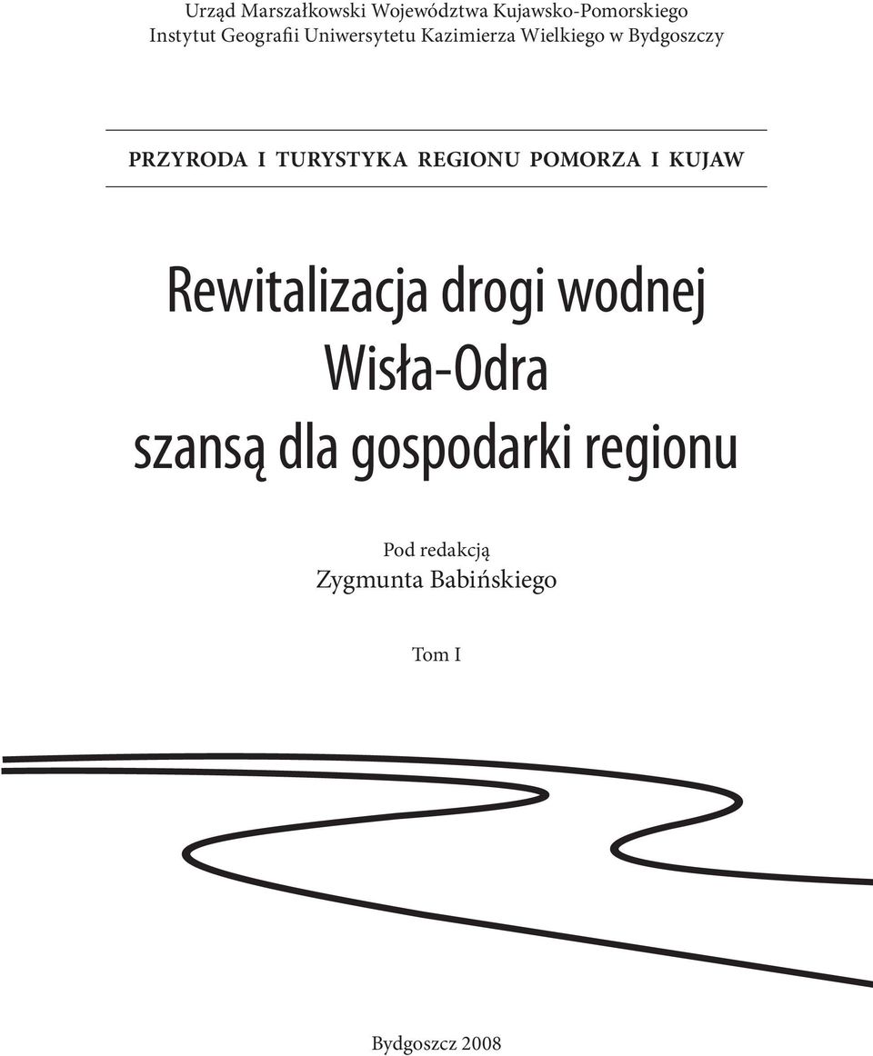 REGIONU POMORZA I KUJAW Rewitalizacja drogi wodnej Wisła-Odra szansą