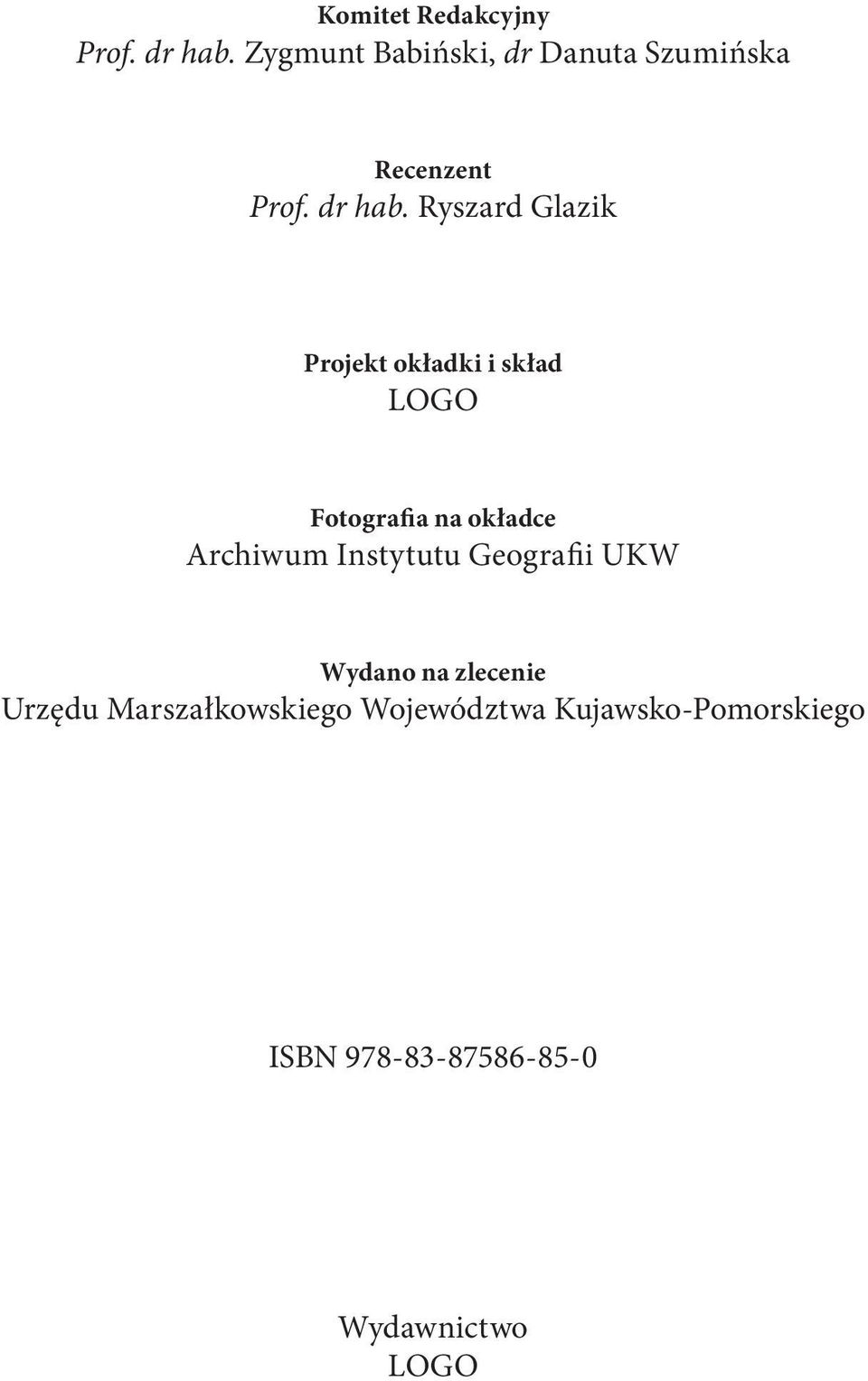 Ryszard Glazik Projekt okładki i skład LOGO Fotografia na okładce Archiwum
