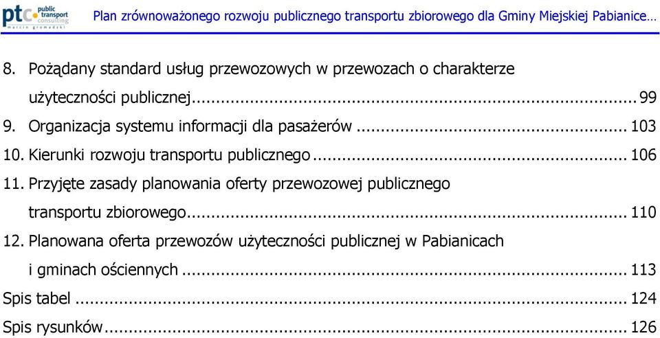 Przyjęte zasady planowania oferty przewozowej publicznego transportu zbiorowego... 110 12.