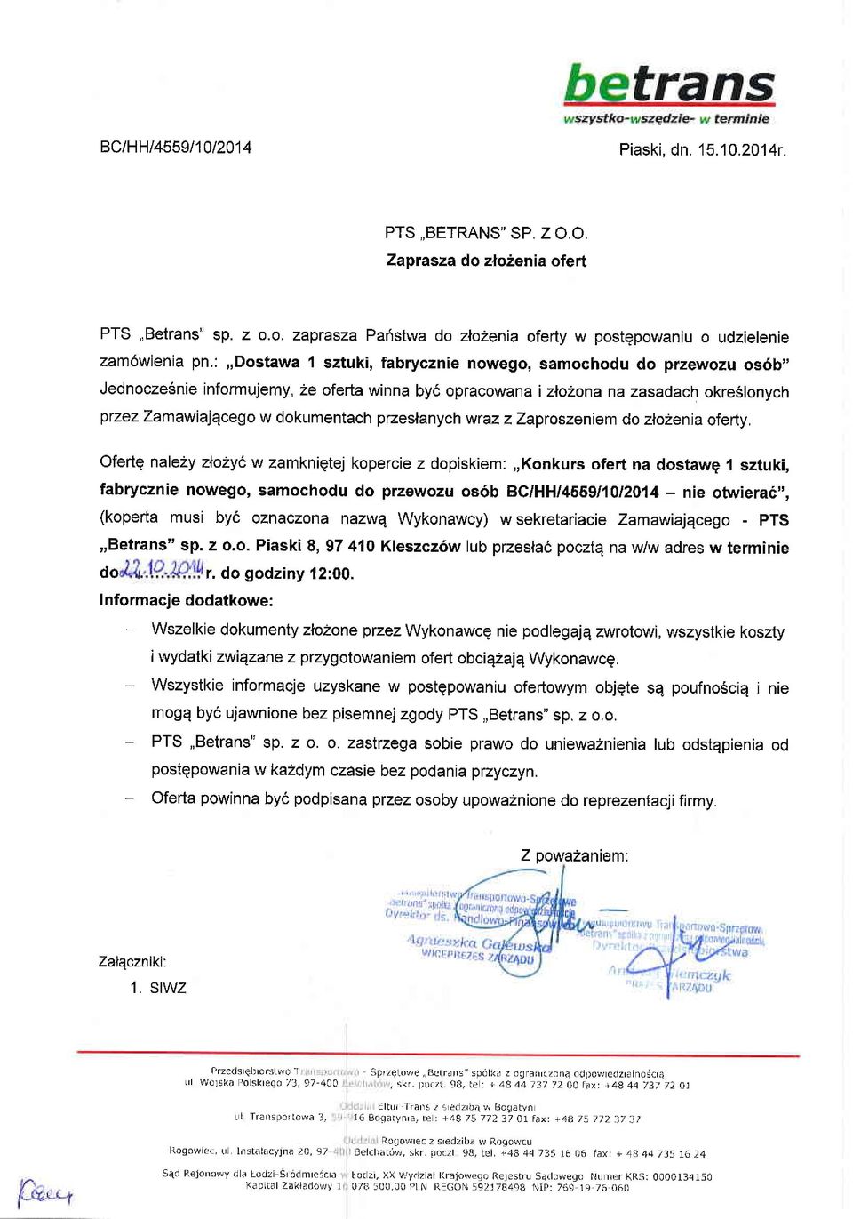 przesnanych wraz z Zaproszeniem do zno2enia oferty, Ofertg nale2y znozye w zamknigtej kopercie z dopiskiem:,,konkurs ofert na dostawg 1 sztuki, fabrycznie nowego, samochodu do przewozu os6b