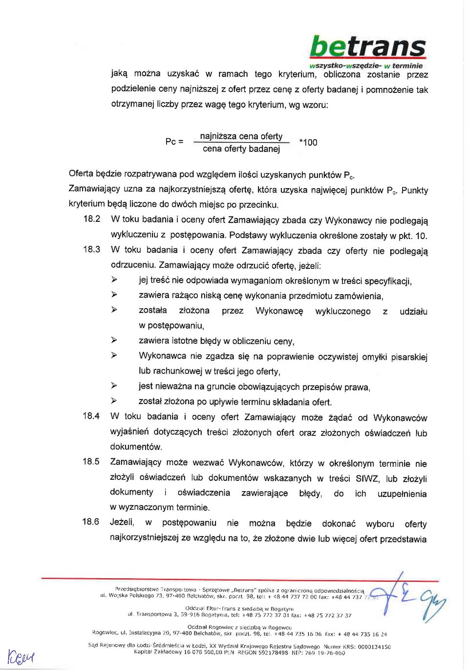 ZamawialEcy uzna za najkorzystniejszq ofertq, kt6ra uzyska najwigcej punkt6w p". punxry kryterium bqdq liczone do dw6ch miejsc po przecinku. 18.