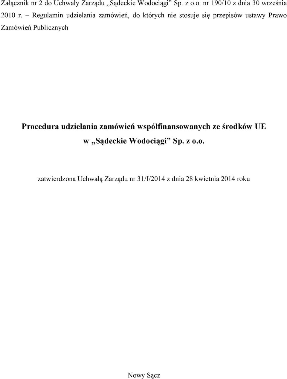 Publicznych Procedura udzielania zamówień współfinansowanych ze środków UE w Sądeckie