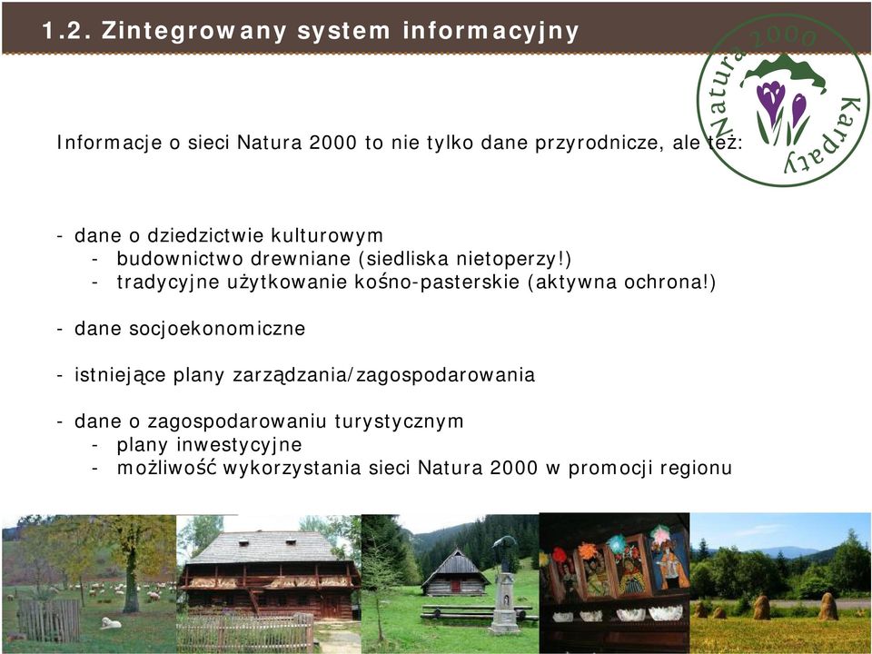 ) - tradycyjne użytkowanie kośno-pasterskie (aktywna ochrona!