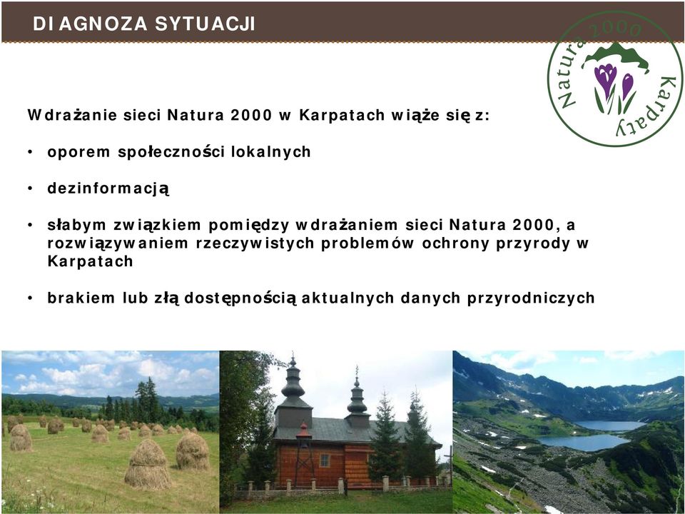 wdrażaniem sieci Natura 2000, a rozwiązywaniem rzeczywistych problemów