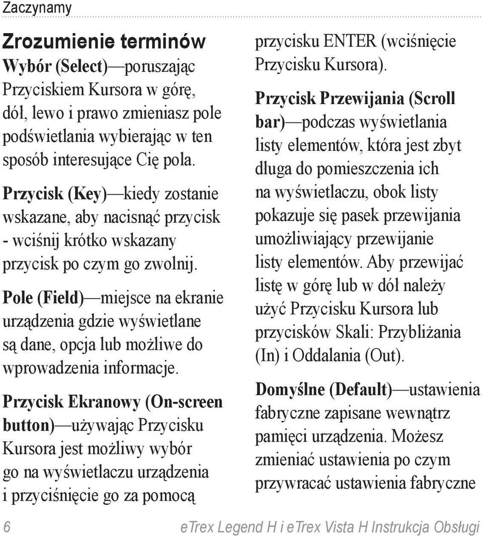 Pole (Field) miejsce na ekranie urządzenia gdzie wyświetlane są dane, opcja lub możliwe do wprowadzenia informacje.