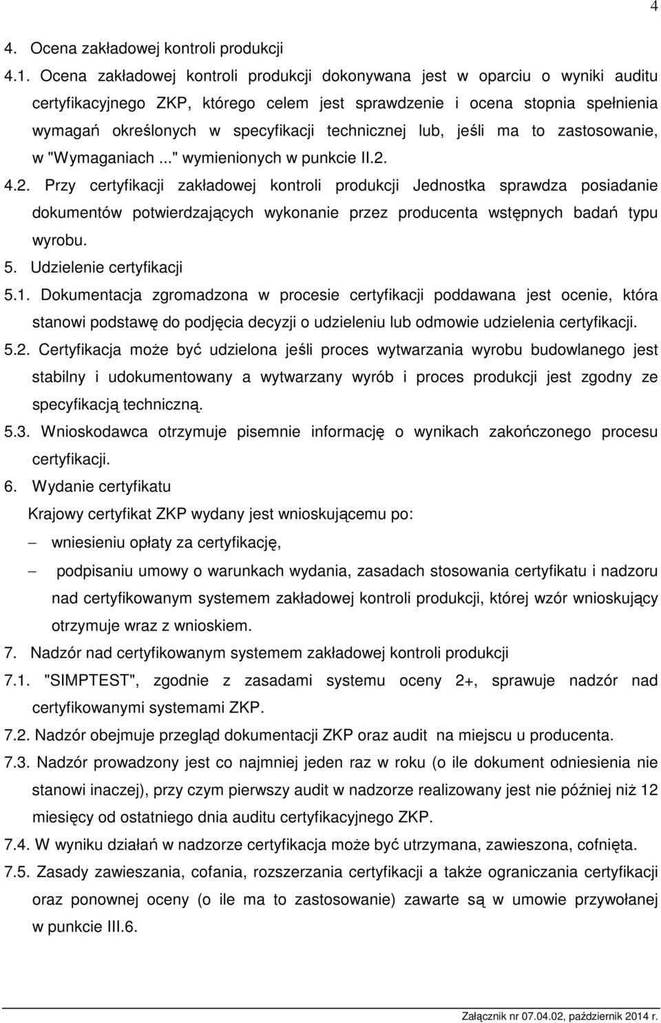 technicznej lub, jeśli ma to zastosowanie, w "Wymaganiach..." wymienionych w punkcie II.2.