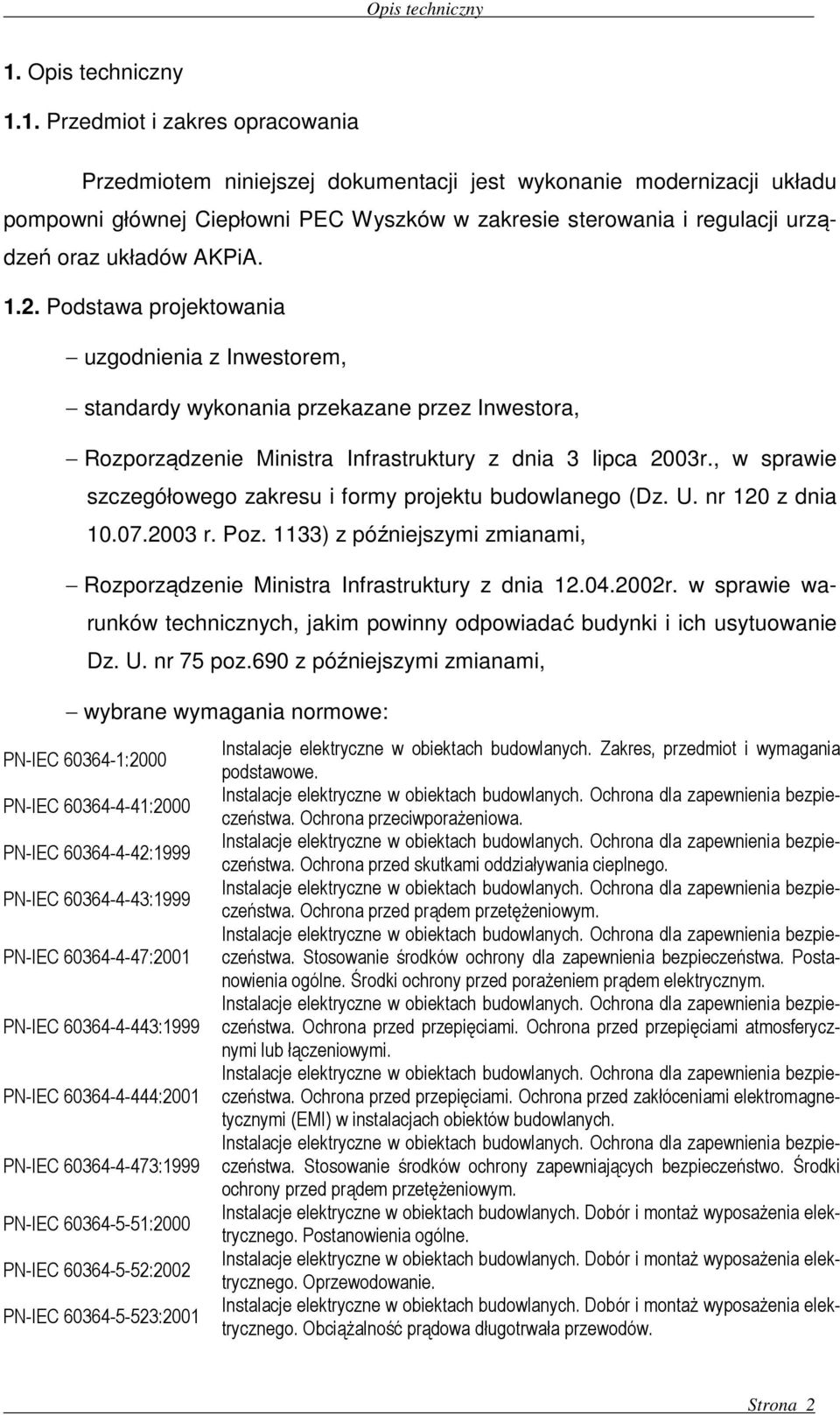 AKPiA. 1.2. Podstawa projektowania uzgodnienia z Inwestorem, standardy wykonania przekazane przez Inwestora, Rozporządzenie Ministra Infrastruktury z dnia 3 lipca 2003r.