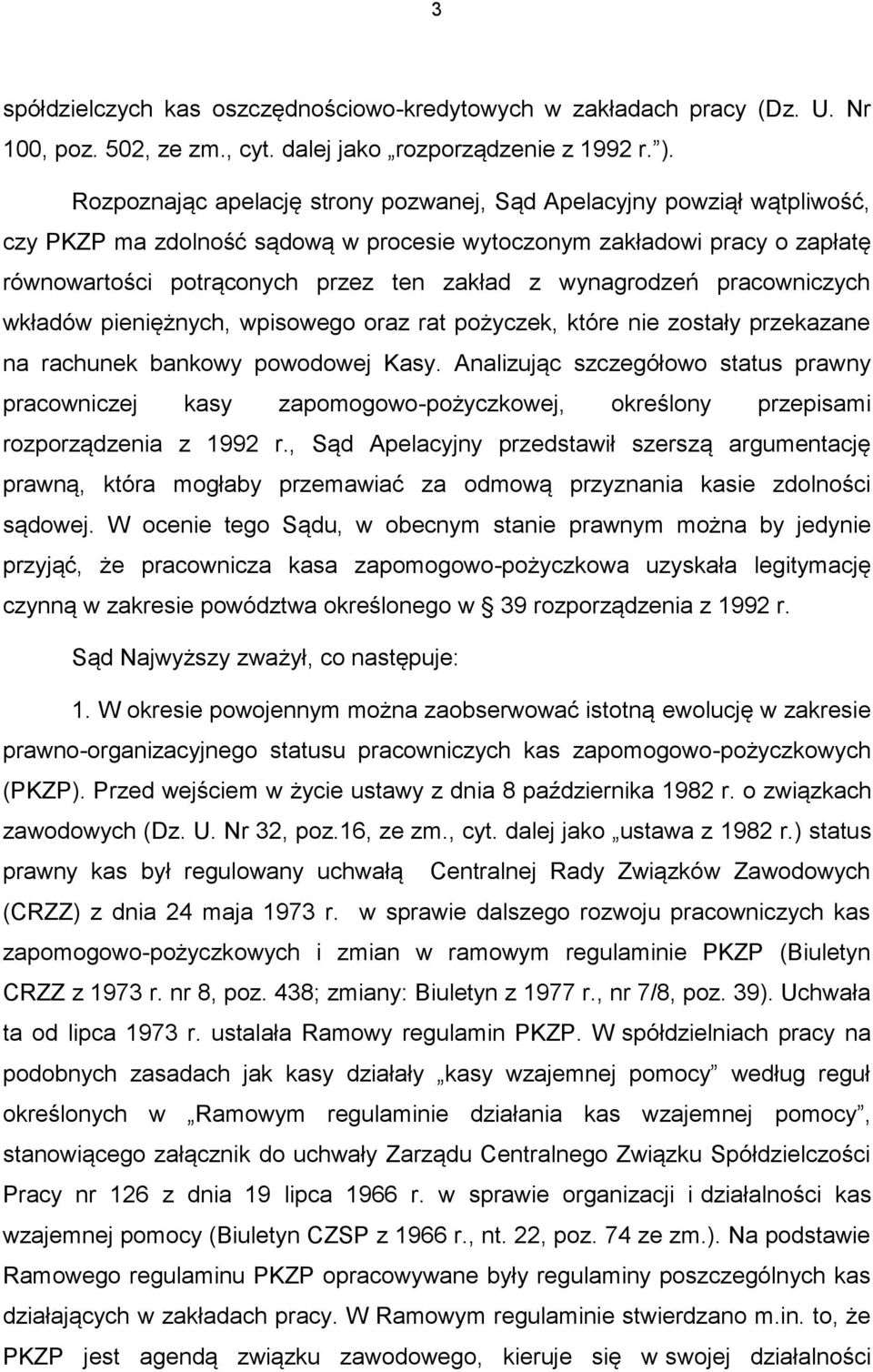 wynagrodzeń pracowniczych wkładów pieniężnych, wpisowego oraz rat pożyczek, które nie zostały przekazane na rachunek bankowy powodowej Kasy.