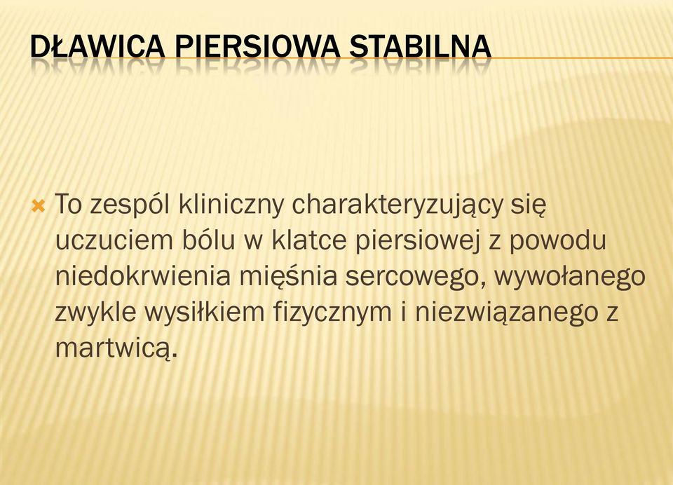 piersiowej z powodu niedokrwienia mięśnia sercowego,