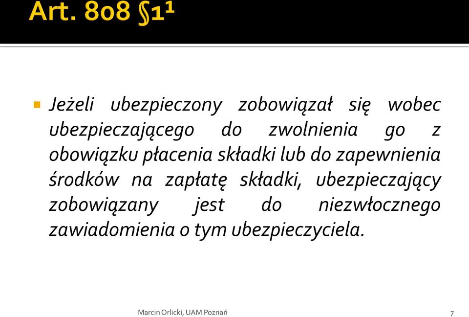 zapewnienia środków na zapłatę składki, ubezpieczający