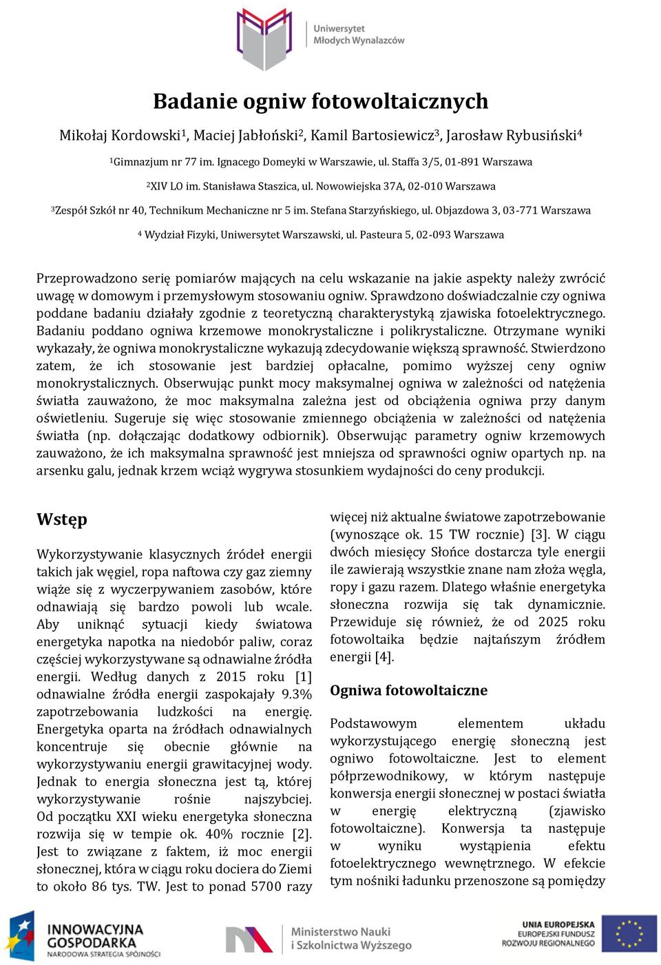 Objazdowa 3, 03-771 Warszawa 4 Wydział Fizyki, Uniwersytet Warszawski, ul.