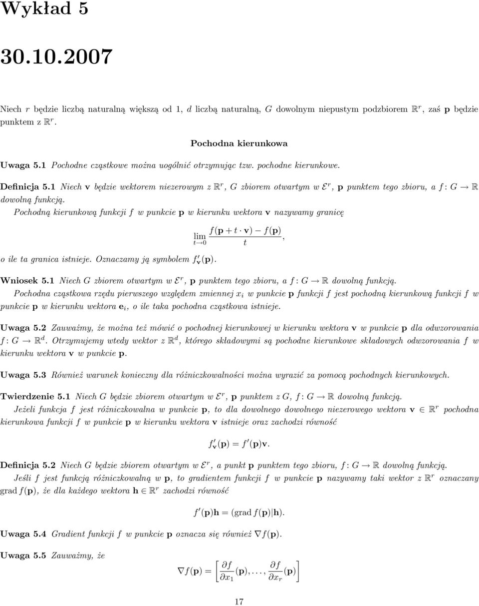 1 Niech v będzie wektorem niezerowym z R r, G zbiorem otwartym w E r, p punktem tego zbioru, a f : G R dowolną funkcją.