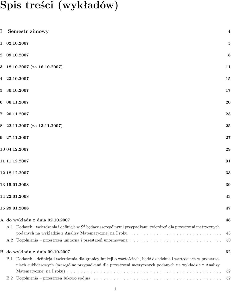1 Dodatek twierdzenia i definicje w E d będące szczególnymi przypadkami twierdzeń dla przestrzeni metrycznych podanych na wykładzie z nalizy Matematycznej na I roku............................ 48.