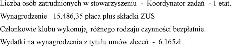 486,35 płaca plus składki ZUS Członkowie klubu wykonują