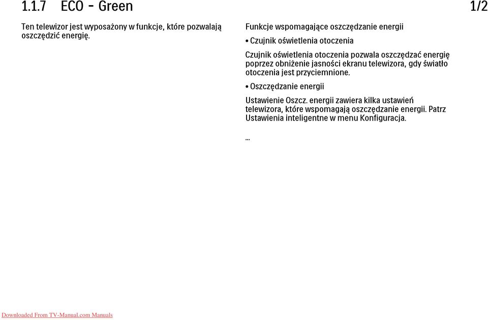 energię poprzez obniżenie jasności ekranu telewizora, gdy światło otoczenia jest przyciemnione.