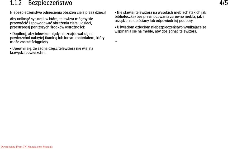 nigdy nie znajdował się na powierzchni nakrytej tkaniną lub innym materiałem, który może zostać ściągnięty.