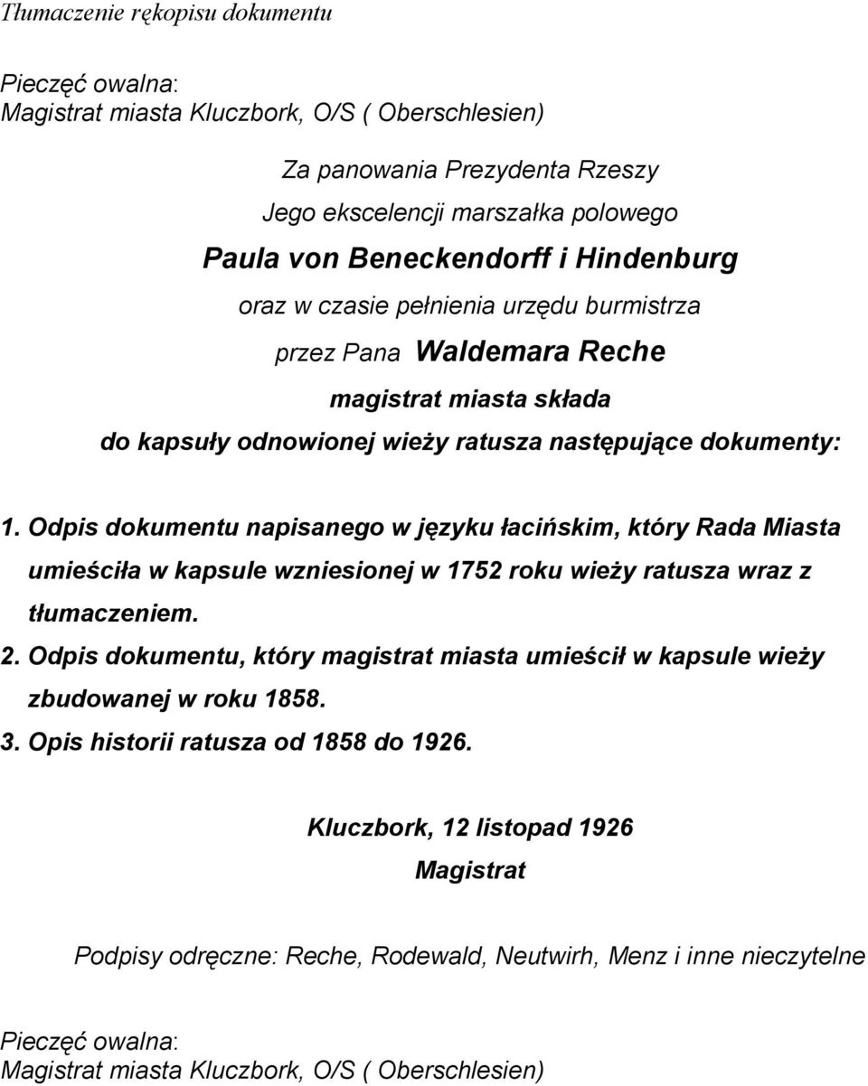 Odpis dokumentu napisanego w języku łacińskim, który Rada Miasta umieściła w kapsule wzniesionej w 1752 roku wieży ratusza wraz z tłumaczeniem. 2.