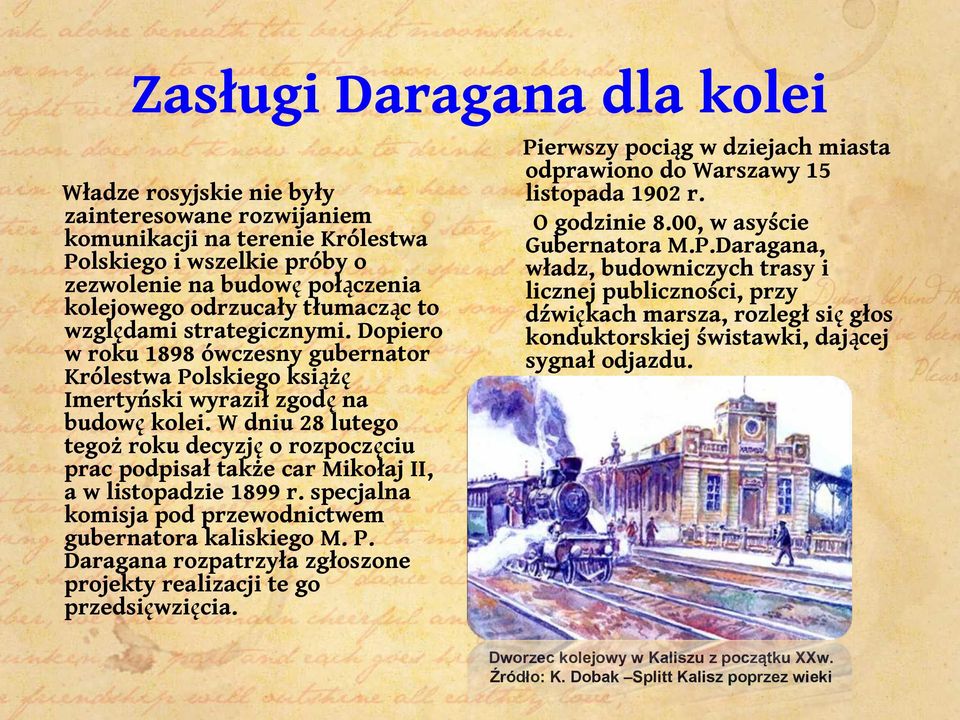 W dniu 28 lutego tegoż roku decyzję o rozpoczęciu prac podpisał także car Mikołaj II, a w listopadzie 1899 r. specjalna komisja pod przewodnictwem gubernatora kaliskiego M. P.