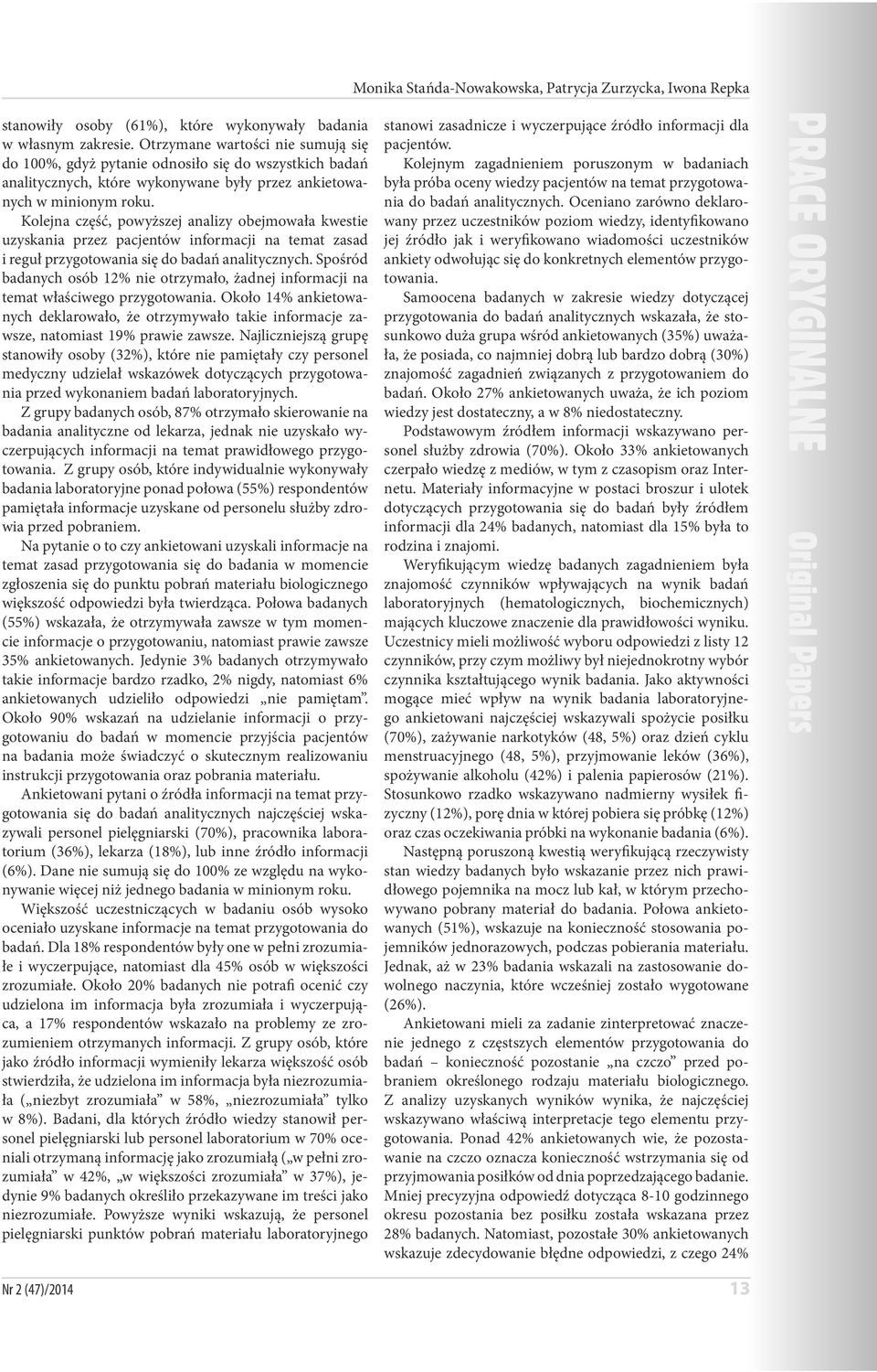 Kolejna część, powyższej analizy obejmowała kwestie uzyskania przez pacjentów informacji na temat zasad i reguł przygotowania się do badań analitycznych.