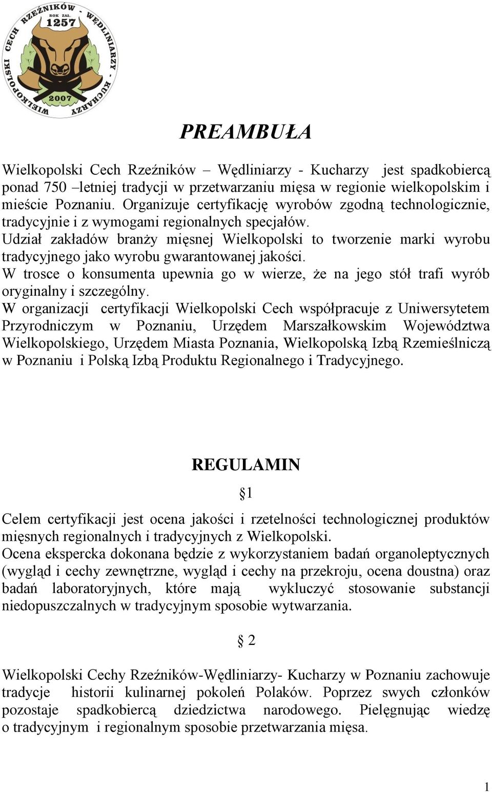 Udział zakładów branży mięsnej Wielkopolski to tworzenie marki wyrobu tradycyjnego jako wyrobu gwarantowanej jakości.