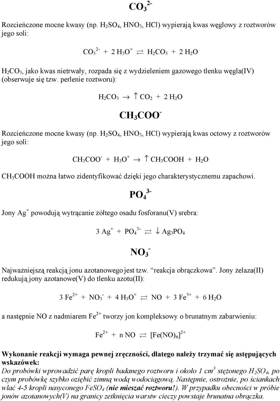 się tzw. perlenie roztworu): H 2 CO 3 CO 2 + 2 H 2 O CH 3 COO - Rozcieńczone mocne kwasy (np.