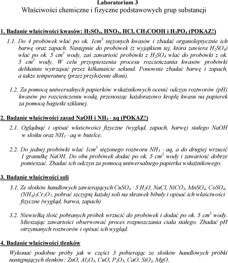 5 cm 3 wody, zaś zawartość probówki z H 2 SO 4 wlać do probówki z ok. 5 cm 3 wody. W celu przyspieszenia procesu rozcieńczania kwasów probówki delikatnie wytrząsać przez kilkanaście sekund.