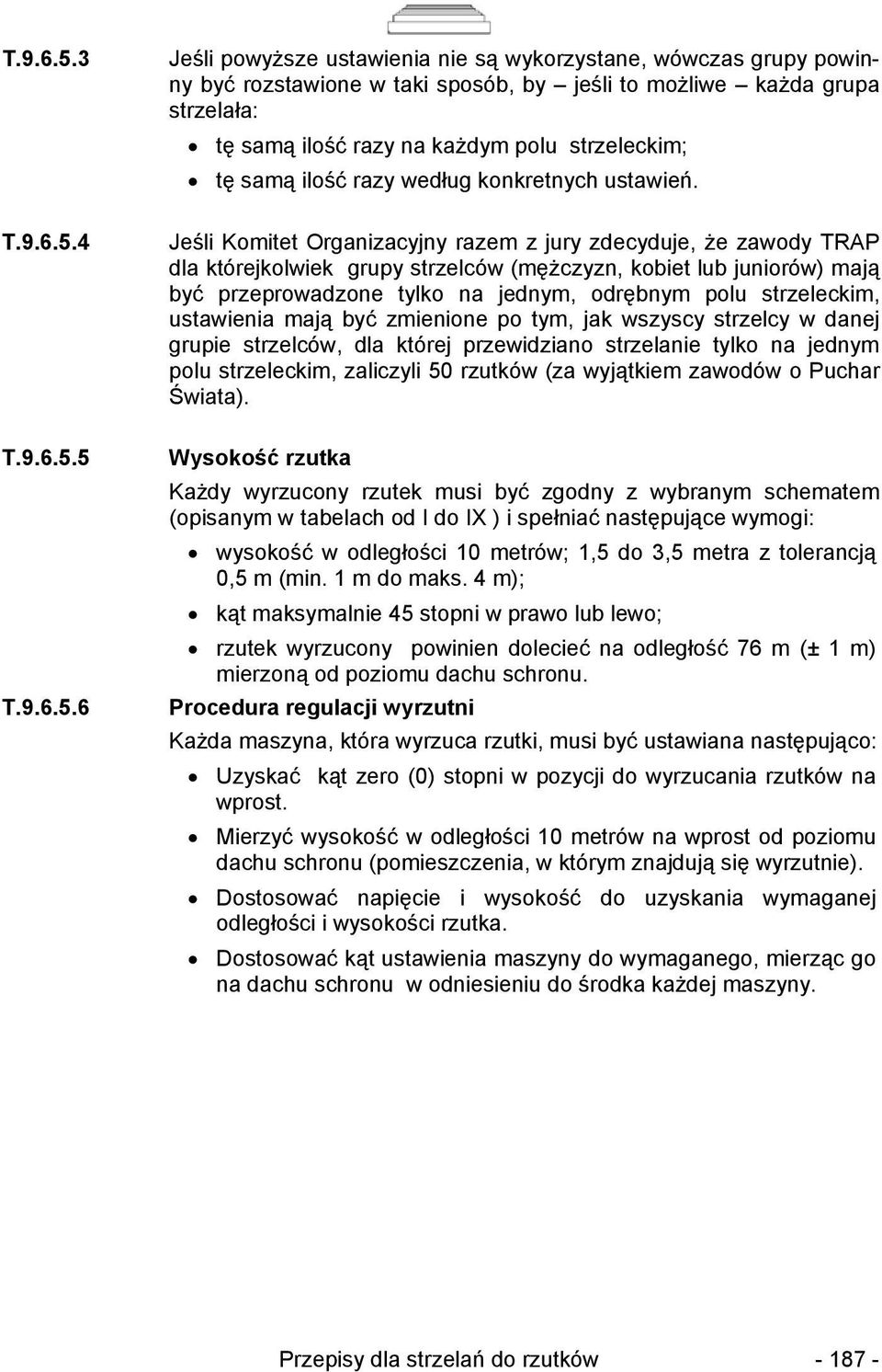 tę samą ilość razy według konkretnych ustawień.