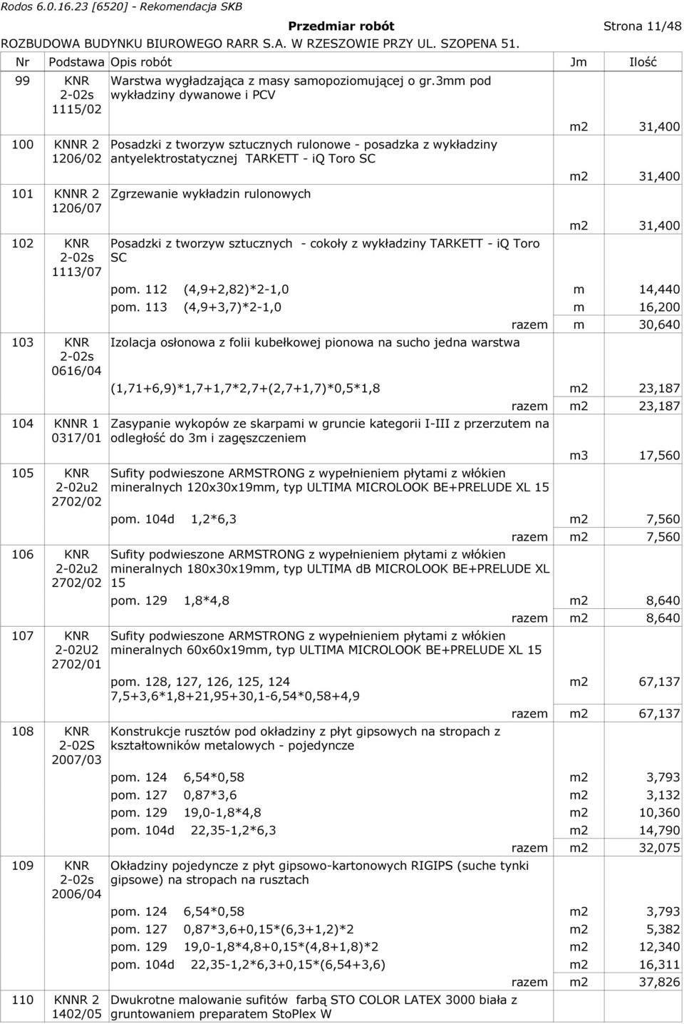 3mm pod wykładziny dywanowe i PCV Posadzki z tworzyw sztucznych rulonowe - posadzka z wykładziny antyelektrostatycznej TARKETT - iq Toro SC Zgrzewanie wykładzin rulonowych Posadzki z tworzyw