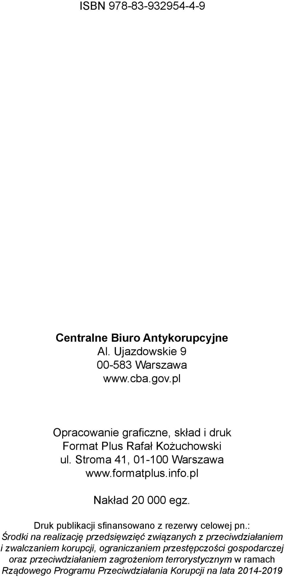 pl Nakład 20 000 egz. Druk publikacji sfinansowano z rezerwy celowej pn.