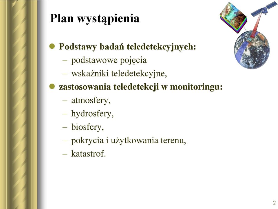 zastosowania teledetekcji w monitoringu: atmosfery,