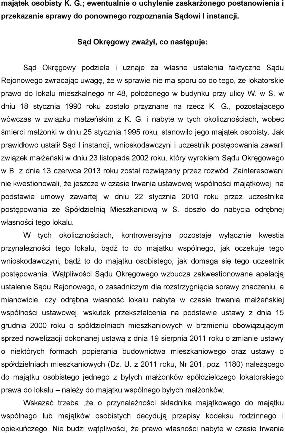 mieszkalnego nr 48, położonego w budynku przy ulicy W. w S. w dniu 18 stycznia 1990 roku zostało przyznane na rzecz K. G.