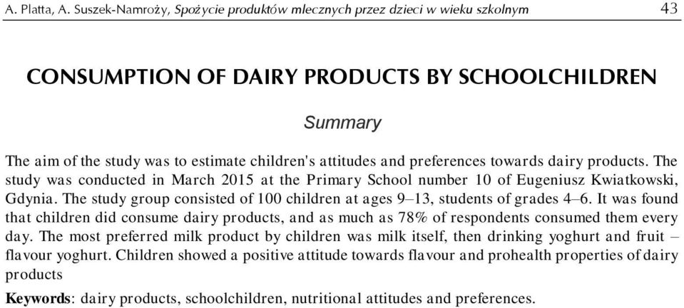 preferences towards dairy products. The study was conducted in March 2015 at the Primary School number 10 of Eugeniusz Kwiatkowski, Gdynia.