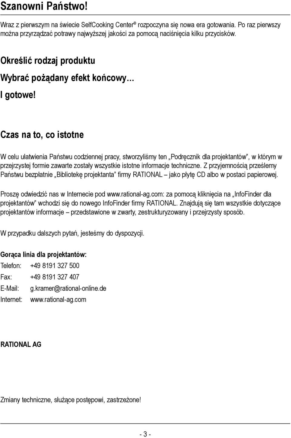 Czas na to, co istotne W celu ułatwienia Państwu codziennej pracy, stworzyliśmy ten Podręcznik dla projektantów, w którym w przejrzystej formie zawarte zostały wszystkie istotne informacje techniczne.