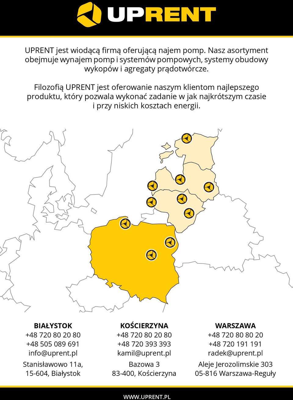 Filozofią UPRENT jest oferowanie naszym klientom najlepszego produktu, który pozwala wykonać zadanie w jak najkrótszym czasie i przy niskich kosztach