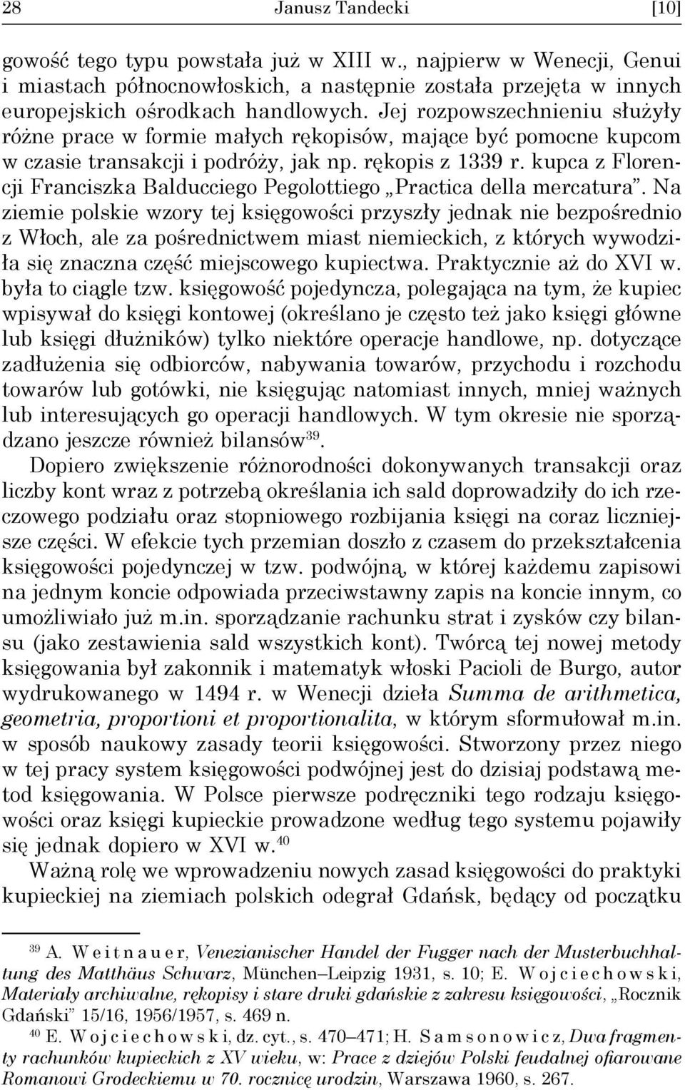 kupca z Florencji Franciszka Balducciego Pegolottiego Practica della mercatura.