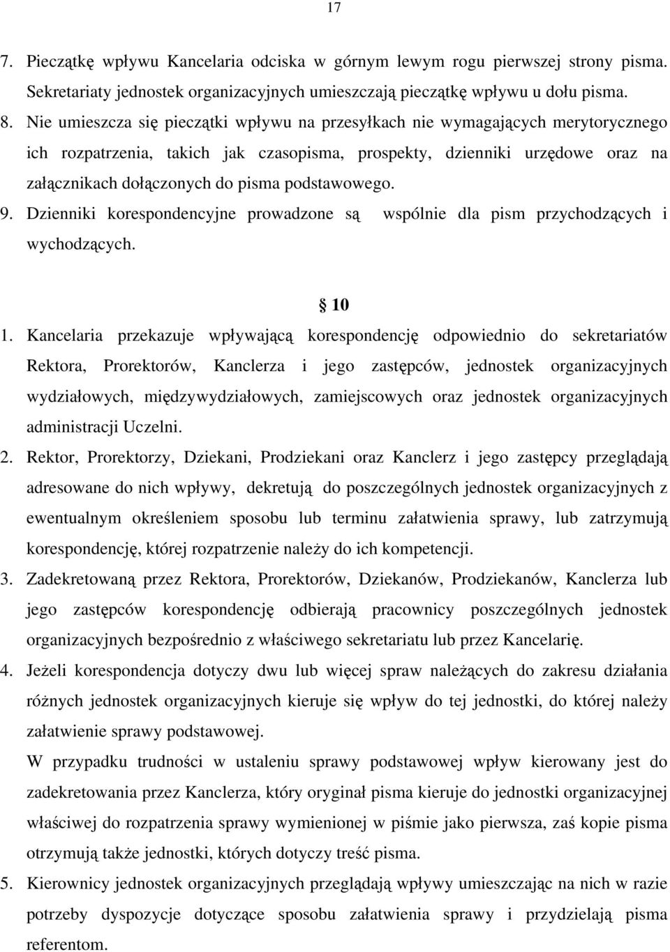 podstawowego. 9. Dzienniki korespondencyjne prowadzone są wspólnie dla pism przychodzących i wychodzących. 10 1.