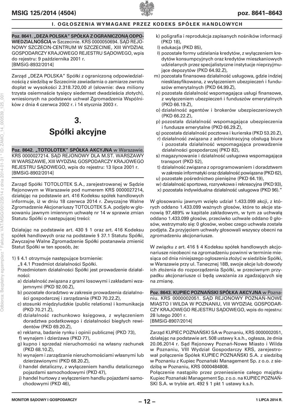 [BMSiG-8932/2014] Zarząd DEZA POLSKA Spółki z ograniczoną odpowiedzialnością z siedzibą w Szczecinie zawiadamia o zamiarze zwrotu dopłat w wysokości 2.318.