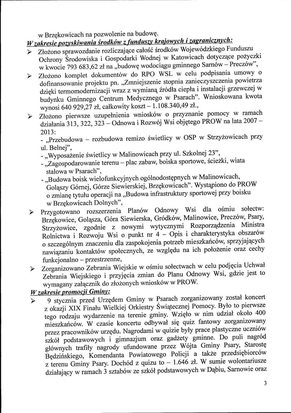 dotycza.ce pozyczki w kwocie 793 683,62 zl na,,budowe. wodoci^gu gminnego Sarnow - Preczow", > Zlozono komplet dokumentow do RPO WSL w celu podpisania umowy o dofmansowanie projektu pn.