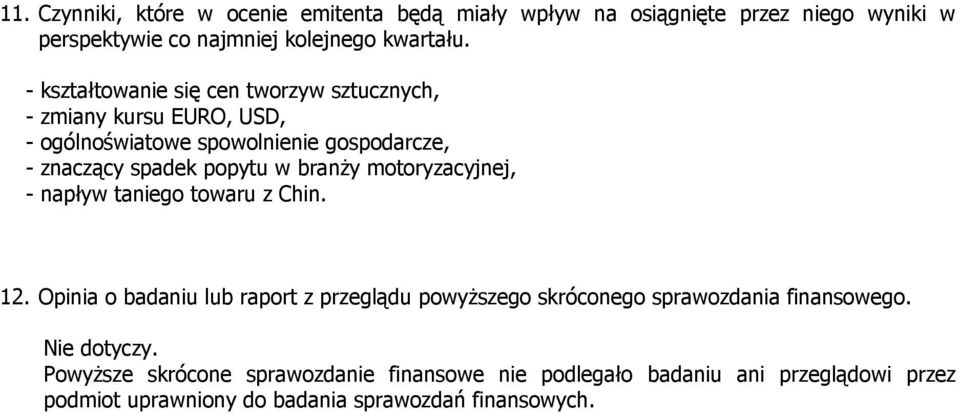 branży motoryzacyjnej, - napływ taniego towaru z Chin. 12.